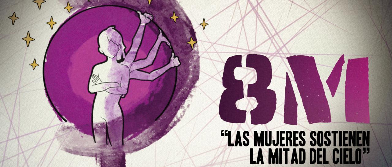 8M "Las mujeres sostienen la mitad del cielo"
