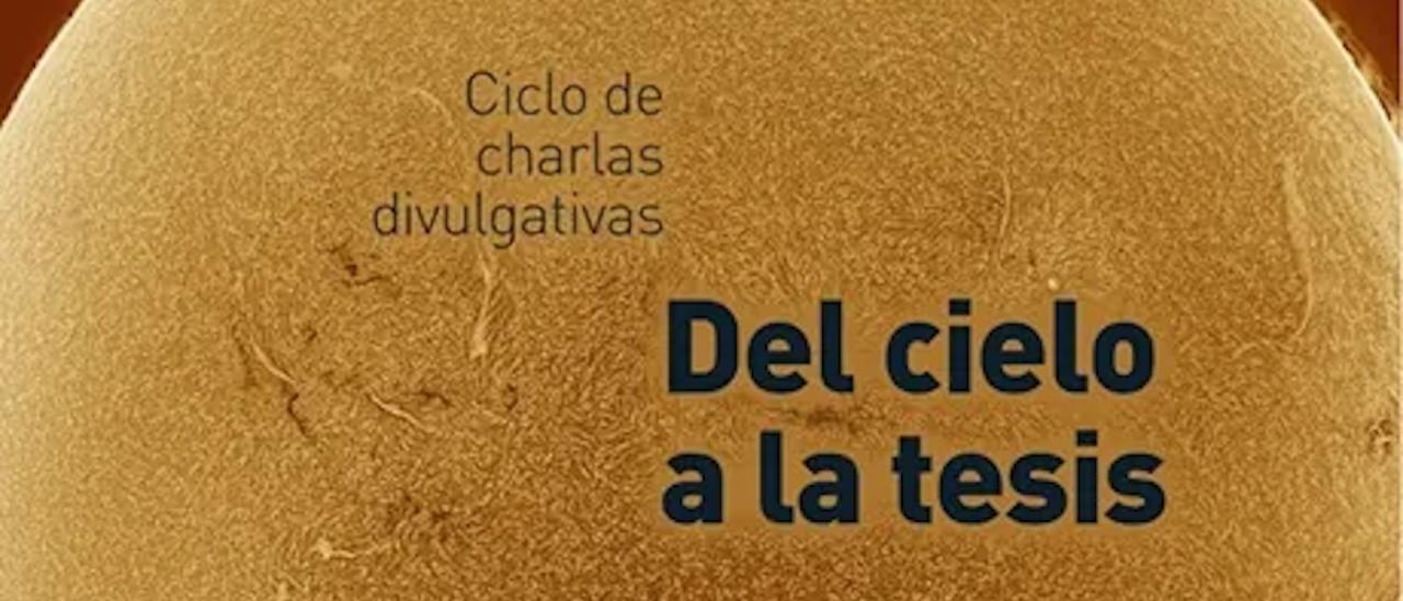 Cartel de la nueva sesión del ciclo “Del Cielo a la Tesis”
