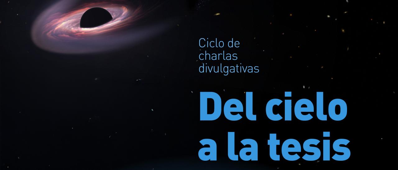 Cartel de la tercera sesión del ciclo de charlas "Del cielo a la tesis"