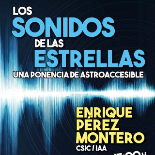 Cartel de la conferencia "Los sonidos de las estrellas" de Enrique Pérez Montero en el MCC